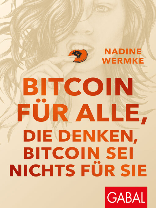 Title details for Bitcoin für alle, die denken, Bitcoin sei nichts für sie by Nadine Wermke - Wait list